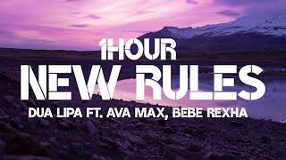 Dua Lipa - New Rules (1Hour) Ft. Ava Max & Bebe Rexha