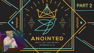 Anointed: Unity of the Spirit (Part 2) | "Christ's Gift of Purpose"