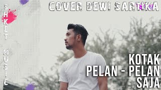 Pelan - Pelan Saja - Kotak | Cover Dewi Sartika