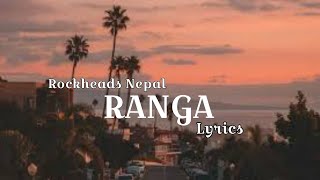 RANGA | Rockheads Nepal | 4.5am£ditz | Lyrics