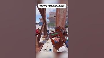 POV: You run into the 3 biggest bots on the server on Rust