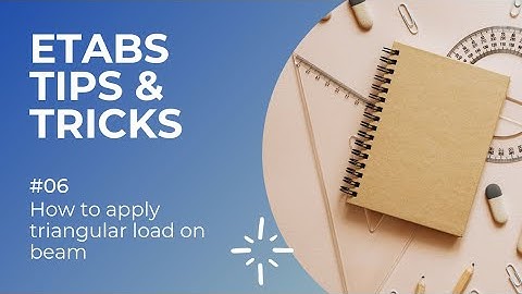 ETABS Tips&Tricks l 06 How to Apply Triangular Load on Beam