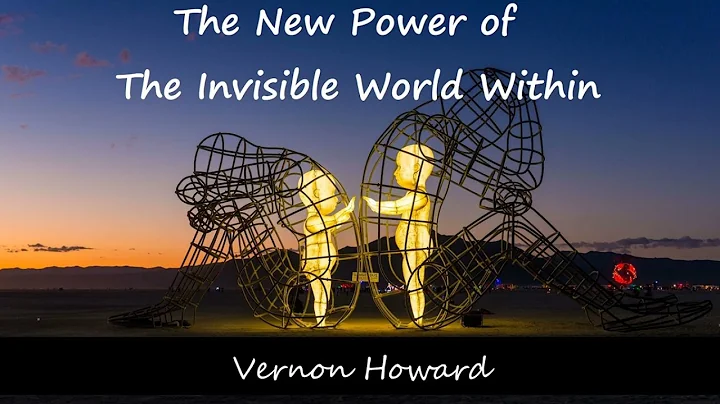 The New Power of The Invisible World Within by Vernon Howard