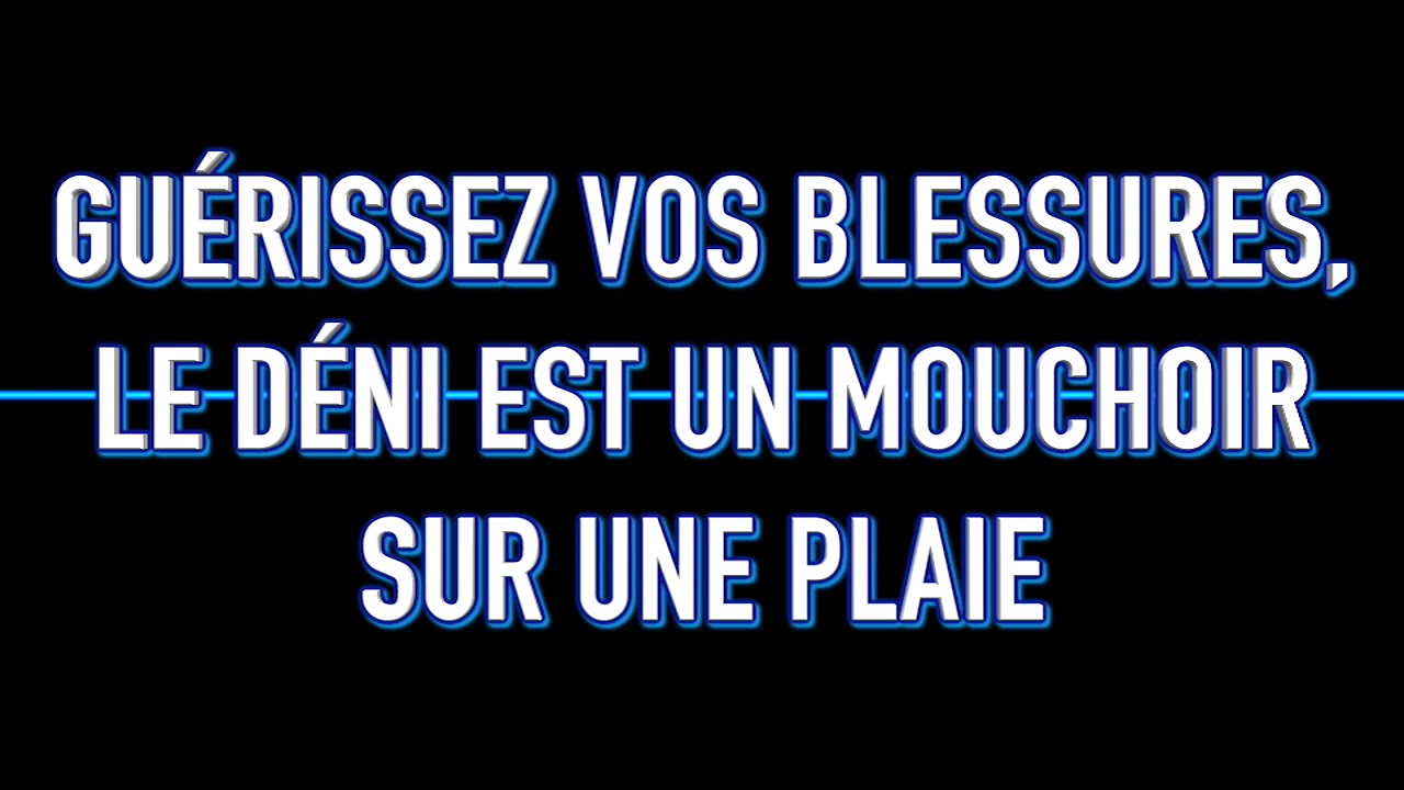Guérissez vos blessures, le déni n'est qu'un mouchoir sur une plaie