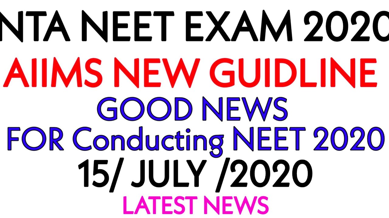 NEET 2020 :- Good News AIIMS Delhi Relesed There NEW Guidlines for smooth conduct of NEET 2020