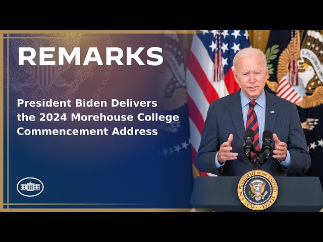 President Biden Delivers the 2024 Morehouse College Commencement Address