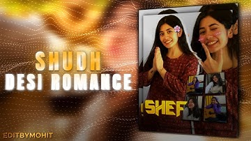 Shudh Desi Romance / Shef Rawat / Instagram Ui / Ae inspired AlightMotion Simp Edit