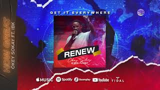 Okey Sokay & Oyel Planet - How Great Ft. IBK ( Official Audio )