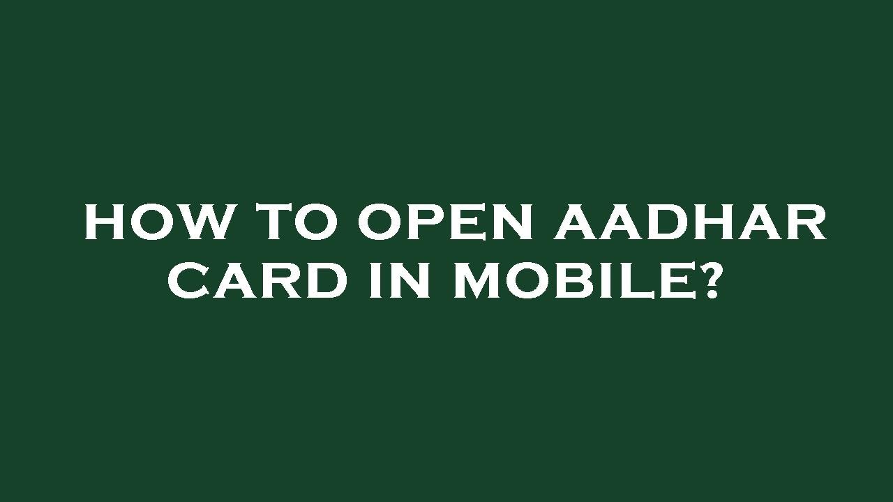 How to open aadhar card in mobile? YouTube