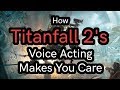 An Exercise In Trust: How Titanfall 2's Voice Acting Makes You Care