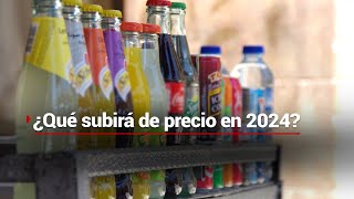 ¡Cigarros, refrescos y gasolina suben de precio! | 2024 no se salva de los aumentos