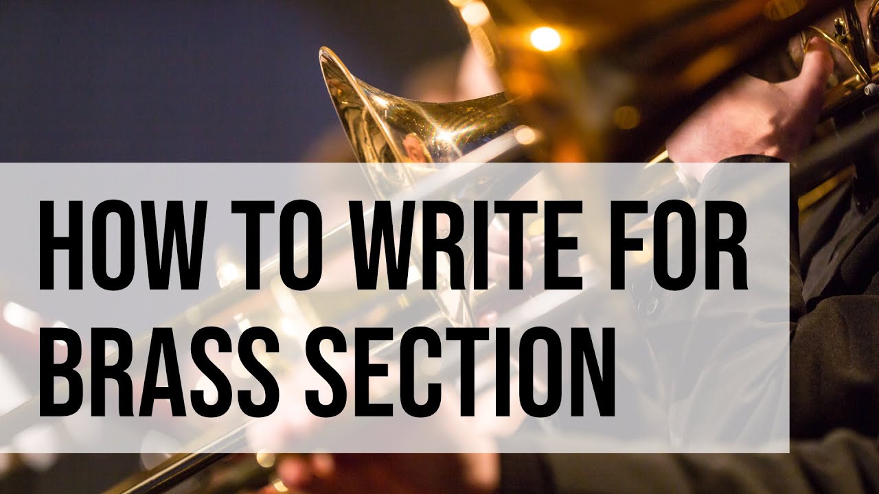 How to write for brass section