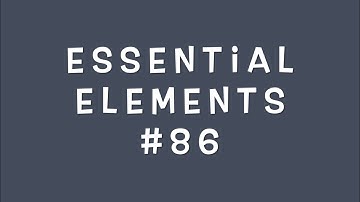 Essential Elements #86 Ode to Joy