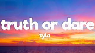 Tyla - Truth Or Dare (Lyrics)