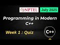 NPTEL Programming in Modern C++ WEEK 1 ASSIGNMENT 1 ANSWERS Solutions Quiz | 2025 July
