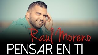 Video thumbnail of "Raúl Moreno - Pensar en ti  (Videoclip Oficial)"