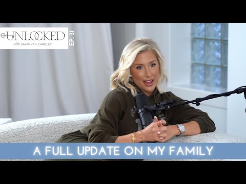 A FULL Chrisley Life Update Pt. 1 | Unlocked with Savannah Chrisley Ep. 31