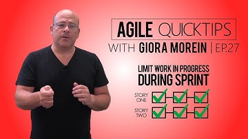 Agile QuickTip #27 by Giora Morein: Improve Your Sprint by Limiting Your Team’s WIP