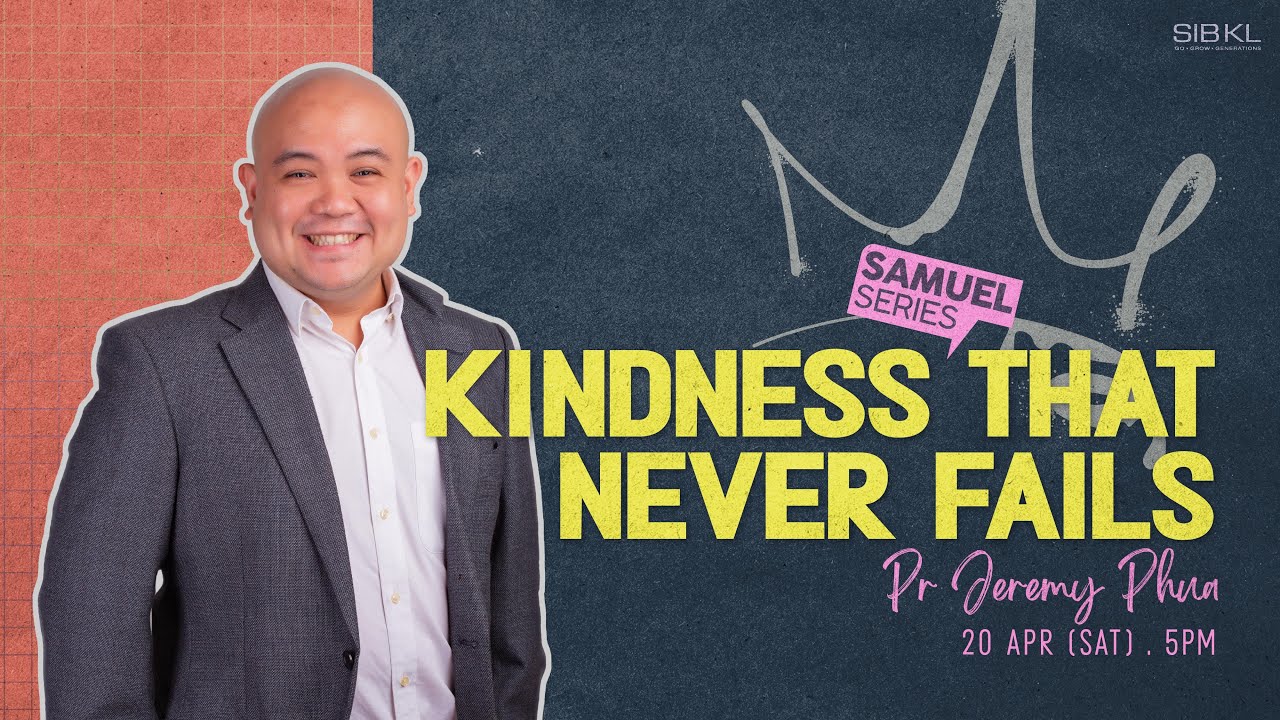 2 Samuel 8 10 Kindness That Never Fails Pr Jeremy Phua 20 Apr 2-samuel-8-10-kindness-that-never-fails-pr-jeremy-phua-20-apr