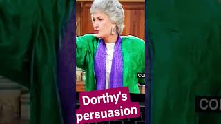 Dorthy's persuasion#funny #goldengirls