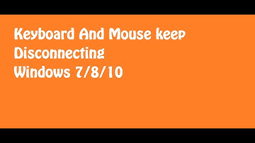 Keyboard And Mouse Keeps Disconnecting Windows 7/8/8.1/10 | Keyboard And Mouse Not Working Properly