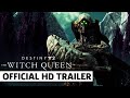 Destiny 2 the witch queen  official launch trailer