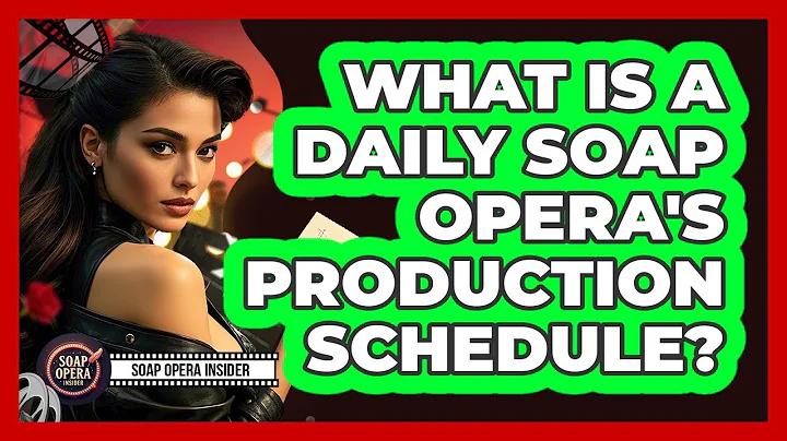 What Is A Daily Soap Opera's Production Schedule?
