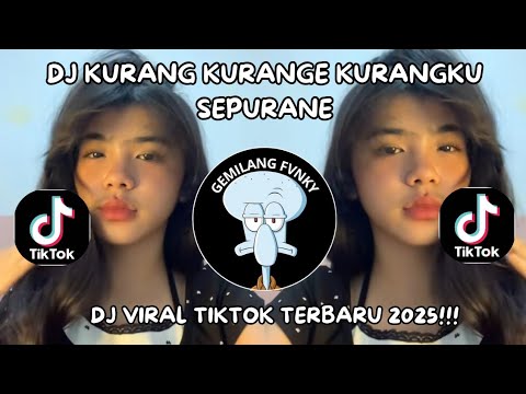 DJ KURANG KURANGE KURANGKU SEPURANE ||DJ CUNDAMANI VIRAL TIKTOK TERBARU YANG KALIAN CARI !! 