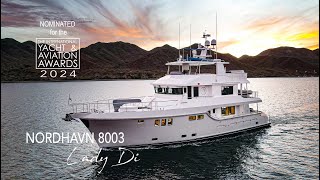 Nordhavn 8003 LADY DI nominated for the International Yachts and Aviation awards