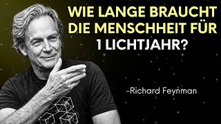 1 Lichtjahr Entfernung: Wie lange DAUERT das? - Feynmans schockierende ERKLÄRUNG | Richard Feynman