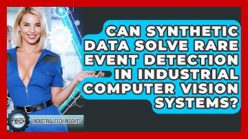 Can Synthetic Data Solve Rare Event Detection In Industrial Computer Vision Systems?