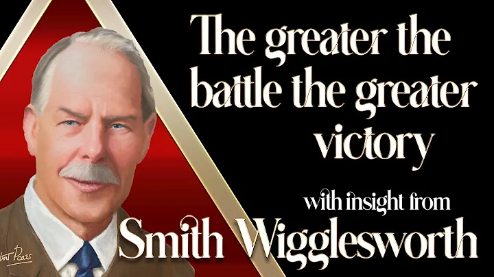 Smith Wigglesworth's insight into  the Greater the...