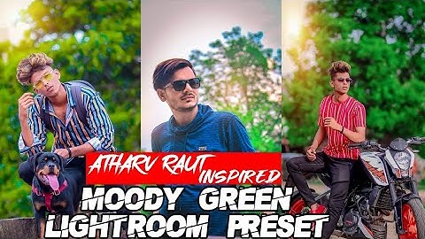 ATHARV RAUT||INSPIRED||MOODY GREEN||LIGHTROOM PREST||