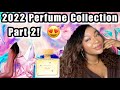 Perfume Collection 2022 | NEW Perfumes in my Perfume Collection | Part 2