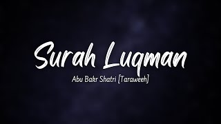 Surat Luqman (Luqman) | Abu Bakr Shatri [Taraweeh]