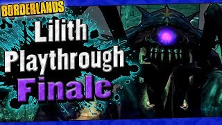 Borderlands | Lilith Playthrough Funny Moments And Drops | Finale
