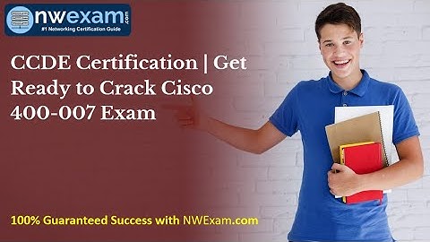 CCDE Certification | Get Ready to Crack Cisco 400-007 Exam