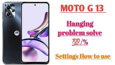 Moto G13 Hanging problem solve 💯🔥 settings features || How to use