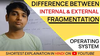 Difference between Internal & External fragmentation | Hindi | OS