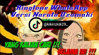 Ringtone WhatsApp Versi Uzumaki Naruto (yang kalian cari) Nada Dering WhatsApp Terkeren