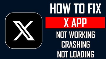 How To Fix X (Twitter) App Not Working, Crashing, Keep Stopping Or Stuck On Loading Screen