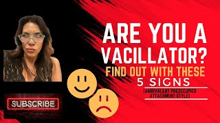 Are You a Vacillator? Ambivalent Preoccupied Attachment Style