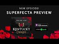 Inside the Kentucky Derby | Superfecta Preview