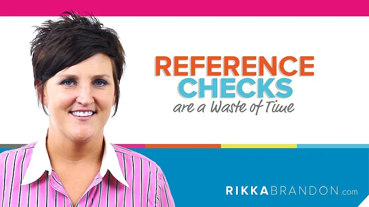 Reference Checks are a waste of time