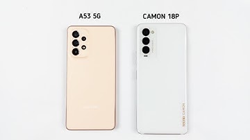 Samsung A53 5G Vs Tecno Camon 18P Speed Test & Camera Comparison