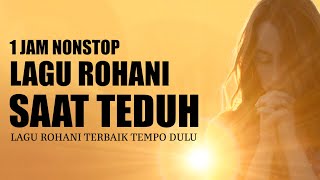 LAGU ROHANI TERBAIK SAAT TEDUH || Lagu Rohani Kristen Terpopuler Sepanjang Masa