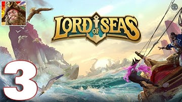 Lord Of Seas - Gameplay Walkthrough Part 3 (iOS, Android)