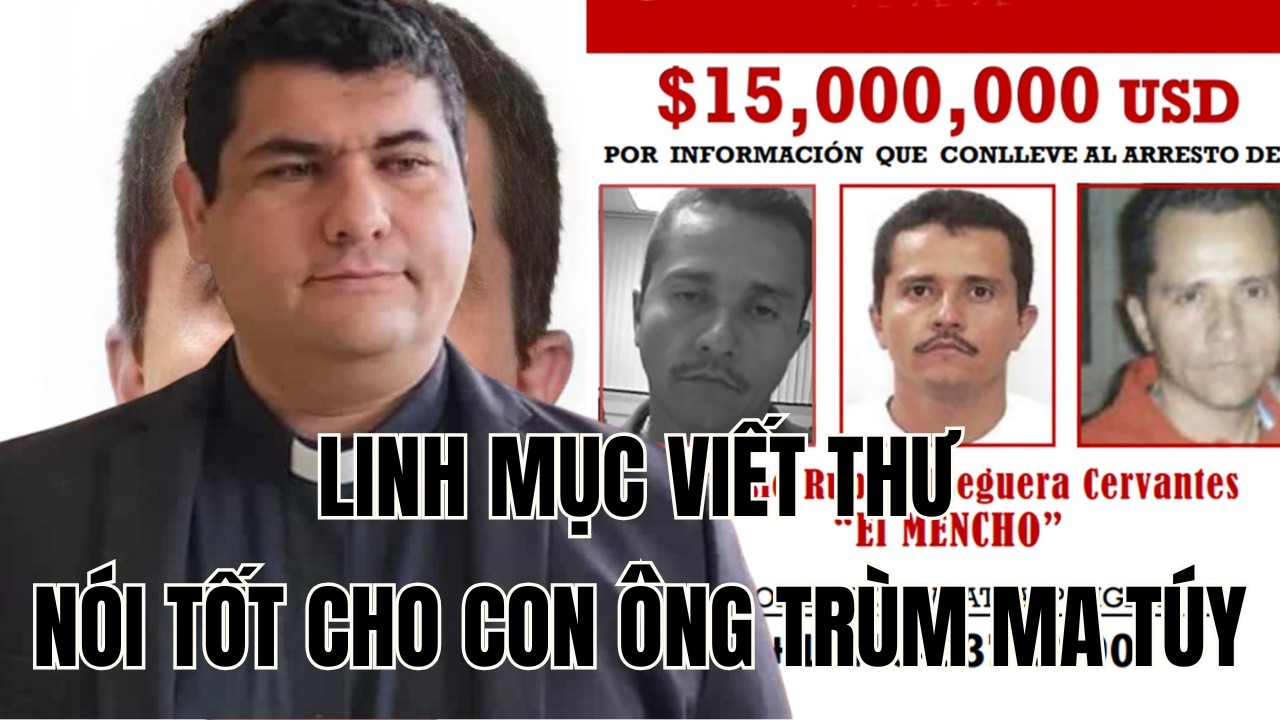 1 Linh Mục Bị Phê Bình Vì Viết 2 Lá Thư Bênh Vực Cho 2 Con Của Ông Trùm Ma Túy Khét Tiếng Thế Giới