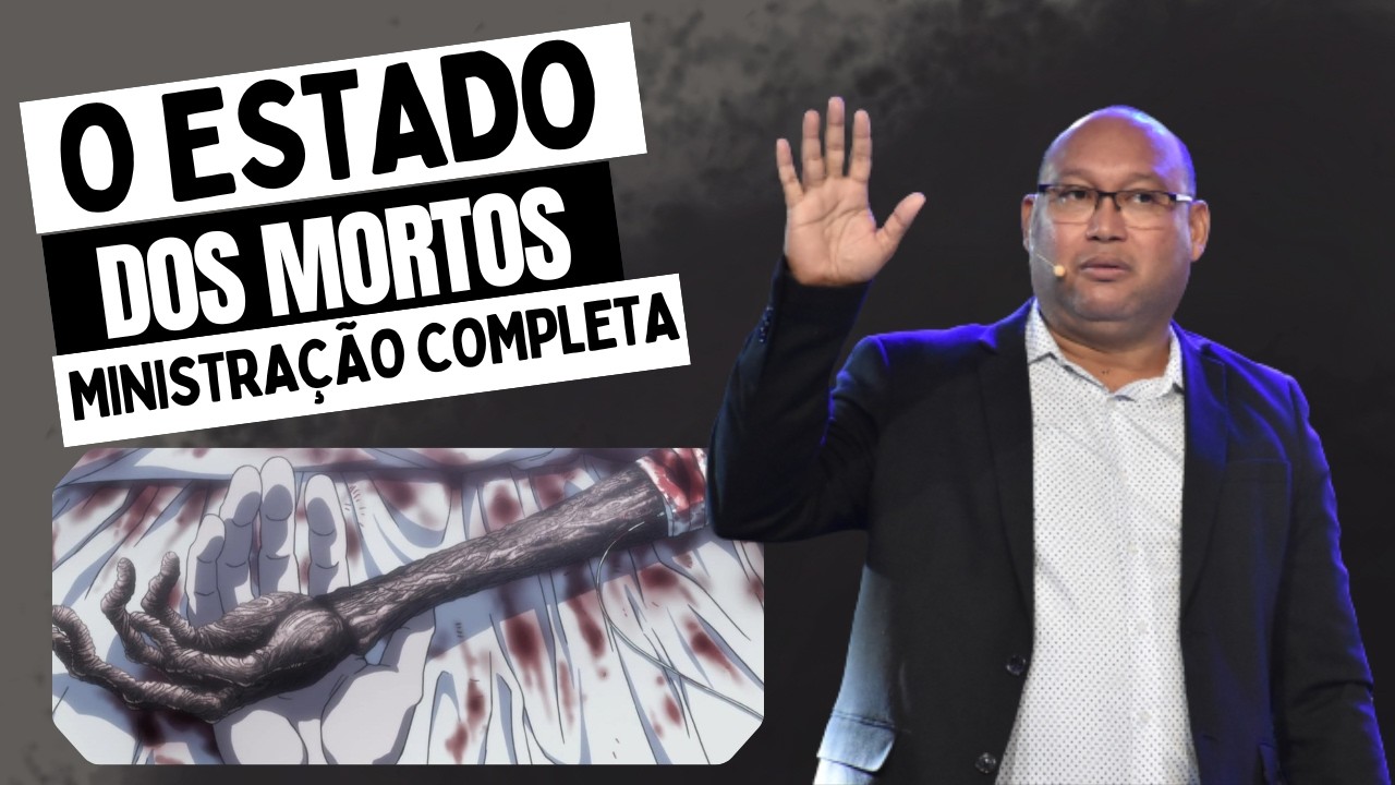 O ESTADO DOS MORTOS - MINISTRAÇÃO COMPLETA