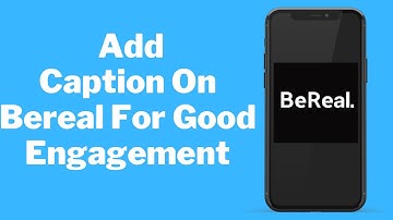 How To Add Caption On BeReal that gives you good engagement